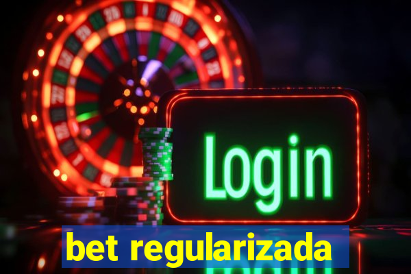 bet regularizada